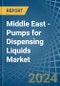 Middle East - Pumps for Dispensing Liquids - Market Analysis, forecast, Size, Trends and Insights - Product Thumbnail Image
