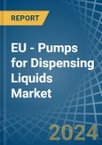 EU - Pumps for Dispensing Liquids - Market Analysis, forecast, Size, Trends and Insights- Product Image