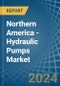 Northern America - Hydraulic Pumps (Axial Piston) - Market Analysis, Forecast, Size, Trends and Insights - Product Image
