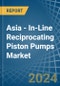 Asia - In-Line Reciprocating Piston Pumps - Market Analysis, Forecast, Size, Trends and Insights - Product Thumbnail Image