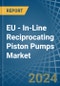 EU - In-Line Reciprocating Piston Pumps - Market Analysis, Forecast, Size, Trends and Insights - Product Thumbnail Image
