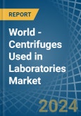 World - Centrifuges Used in Laboratories - Market Analysis, Forecast, Size, Trends and insights- Product Image
