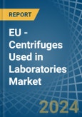 EU - Centrifuges Used in Laboratories - Market Analysis, Forecast, Size, Trends and insights- Product Image