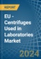 EU - Centrifuges Used in Laboratories - Market Analysis, Forecast, Size, Trends and insights - Product Thumbnail Image