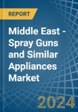 Middle East - Spray Guns and Similar Appliances - Market Analysis, Forecast, Size, Trends and Insights- Product Image