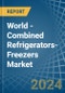 World - Combined Refrigerators-Freezers - Market Analysis, Forecast, Size, Trends and Insights - Product Image