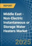 Middle East - Non-Electric Instantaneous or Storage Water Heaters - Market Analysis, Forecast, Size, Trends and Insights- Product Image