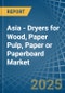 Asia - Dryers for Wood, Paper Pulp, Paper or Paperboard - Market Analysis, forecast, Size, Trends and Insights - Product Image