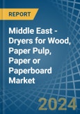 Middle East - Dryers for Wood, Paper Pulp, Paper or Paperboard - Market Analysis, forecast, Size, Trends and Insights- Product Image