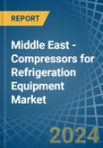 Middle East - Compressors for Refrigeration Equipment - Market Analysis, forecast, Size, Trends and Insights- Product Image