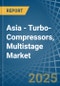 Asia - Turbo-Compressors, Multistage - Market Analysis, Forecast, Size, Trends and Insights - Product Thumbnail Image