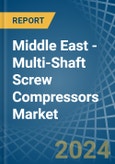 Middle East - Multi-Shaft Screw Compressors - Market Analysis, Forecast, Size, Trends and Insights- Product Image