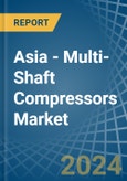 Asia - Multi-Shaft Compressors - Market Analysis, Forecast, Size, Trends and Insights- Product Image