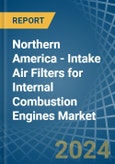 Northern America - Intake Air Filters for Internal Combustion Engines - Market Analysis, forecast, Size, Trends and Insights- Product Image