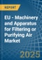 EU - Machinery and Apparatus for Filtering or Purifying Air - Market Analysis, forecast, Size, Trends and Insights - Product Image