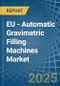 EU - Automatic Gravimetric Filling Machines - Market Analysis, Forecast, Size, Trends and Insights - Product Image