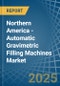 Northern America - Automatic Gravimetric Filling Machines - Market Analysis, Forecast, Size, Trends and Insights - Product Thumbnail Image