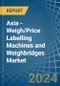 Asia - Weigh/Price Labelling Machines and Weighbridges - Market Analysis, Forecast, Size, Trends and Insights - Product Thumbnail Image