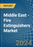 Middle East - Fire Extinguishers - Market Analysis, Forecast, Size, Trends and Insights- Product Image