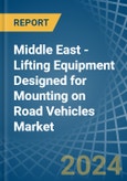 Middle East - Lifting Equipment Designed for Mounting on Road Vehicles - Market Analysis, forecast, Size, Trends and Insights- Product Image