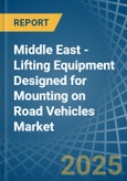 Middle East - Lifting Equipment Designed for Mounting on Road Vehicles - Market Analysis, forecast, Size, Trends and Insights- Product Image