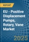 EU - Positive Displacement Pumps, Rotary, Vane - Market Analysis, Forecast, Size, Trends and Insights - Product Image