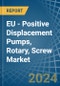 EU - Positive Displacement Pumps, Rotary, Screw - Market Analysis, Forecast, Size, Trends and Insights - Product Thumbnail Image