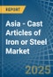 Asia - Cast Articles of Iron or Steel - Market Analysis, Forecast, Size, Trends and Insights - Product Thumbnail Image