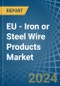 EU - Iron or Steel Wire Products - Market Analysis, Forecast, Size, Trends and Insights - Product Thumbnail Image