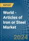 World - Articles of Iron or Steel - Market Analysis, Forecast, Size, Trends and Insights - Product Image