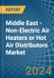 Middle East - Non-Electric Air Heaters or Hot Air Distributors - Market Analysis, Forecast, Size, Trends and Insights - Product Image