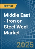 Middle East - Iron or Steel Wool - Market Analysis, Forecast, Size, Trends and Insights- Product Image