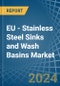 EU - Stainless Steel Sinks and Wash Basins - Market Analysis, Forecast, Size, Trends and Insights - Product Image
