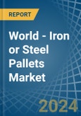 World - Iron or Steel Pallets - Market Analysis, Forecast, Size, Trends and Insights- Product Image