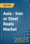Asia - Iron or Steel Reels - Market Analysis, Forecast, Size, Trends and Insights - Product Image