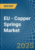 EU - Copper Springs - Market Analysis, Forecast, Size, Trends and Insights- Product Image