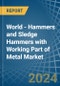 World - Hammers and Sledge Hammers with Working Part of Metal - Market Analysis, Forecast, Size, Trends and Insights - Product Image