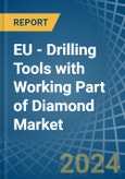 EU - Drilling Tools with Working Part of Diamond - Market Analysis, Forecast, Size, Trends and Insights- Product Image
