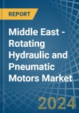 Middle East - Rotating Hydraulic and Pneumatic Motors - Market Analysis, Forecast, Size, Trends and Insights- Product Image