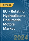 EU - Rotating Hydraulic and Pneumatic Motors - Market Analysis, Forecast, Size, Trends and Insights- Product Image