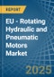 EU - Rotating Hydraulic and Pneumatic Motors - Market Analysis, Forecast, Size, Trends and Insights - Product Thumbnail Image