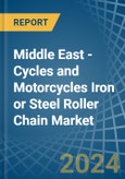 Middle East - Cycles and Motorcycles Iron or Steel Roller Chain - Market Analysis, Forecast, Size, Trends and Insights- Product Image