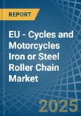 EU - Cycles and Motorcycles Iron or Steel Roller Chain - Market Analysis, Forecast, Size, Trends and Insights- Product Image