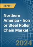 Northern America - Iron or Steel Roller Chain - Market Analysis, Forecast, Size, Trends and Insights- Product Image