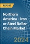 Northern America - Iron or Steel Roller Chain - Market Analysis, Forecast, Size, Trends and Insights - Product Image