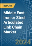 Middle East - Iron or Steel Articulated Link Chain - Market Analysis, Forecast, Size, Trends and Insights- Product Image