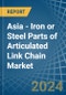Asia - Iron or Steel Parts of Articulated Link Chain - Market Analysis, Forecast, Size, Trends and Insights - Product Thumbnail Image