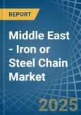 Middle East - Iron or Steel Chain - Market Analysis, Forecast, Size, Trends and Insights- Product Image