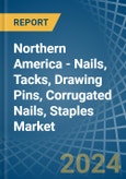 Northern America - Nails, Tacks, Drawing Pins, Corrugated Nails, Staples - Market Analysis, Forecast, Size, Trends and Insights- Product Image