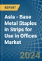 Asia - Base Metal Staples in Strips for Use in Offices - Market Analysis, forecast, Size, Trends and insights - Product Thumbnail Image